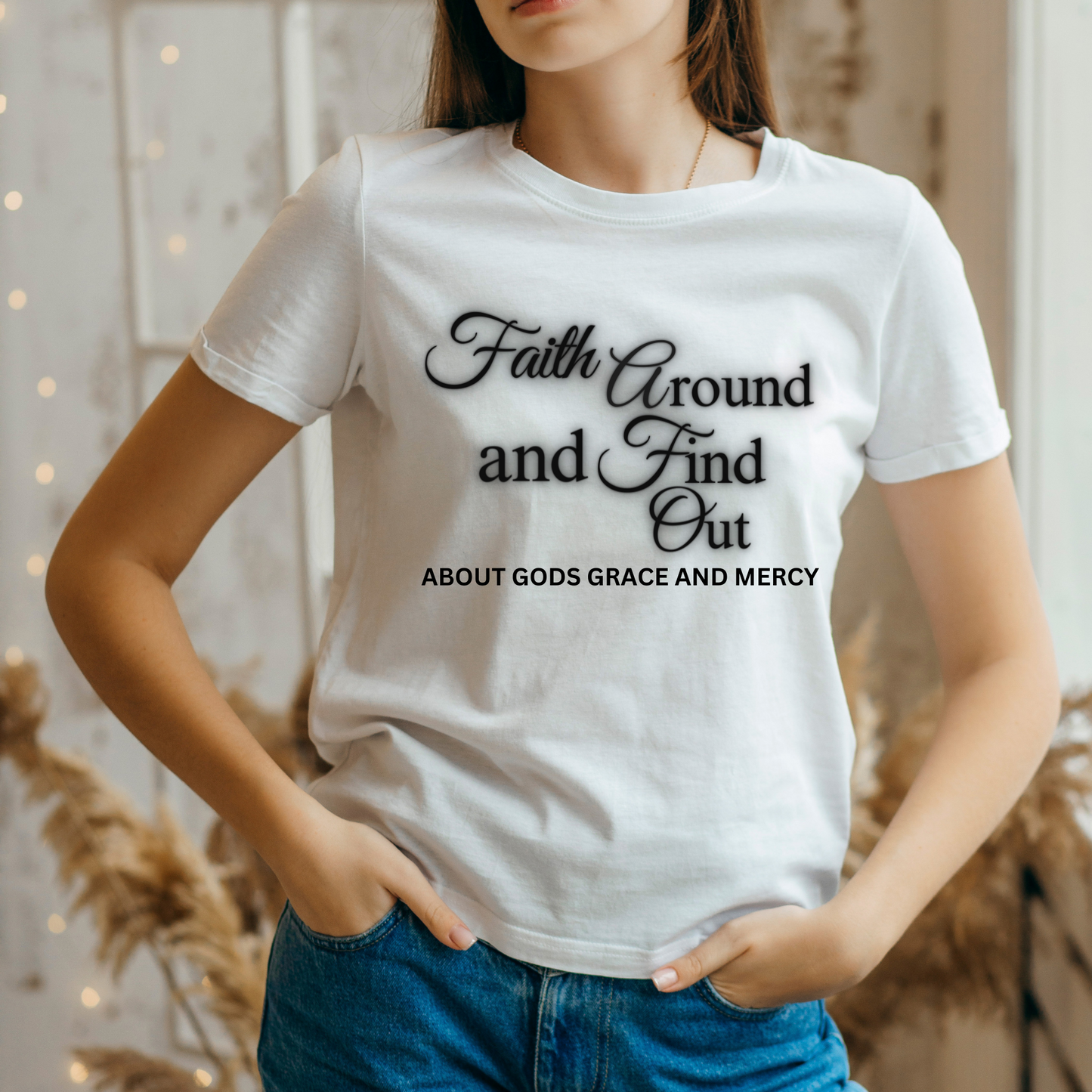 Faith Around and Find Out Christian tee